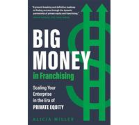 Big Money in Franchising: Scaling Your Enterprise in the Era of Private Equity