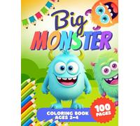 Big Monster Coloring Book: Funny and Cute Monsters to Color for Toddlers Ages 2-4 with Easy Bold Outlines, Fun Activity Pages for Boys and Girls