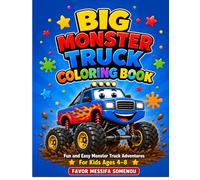 BIG MONSTER TRUCK COLORING BOOK: Fun, Easy and Exciting Monster Truck Pages