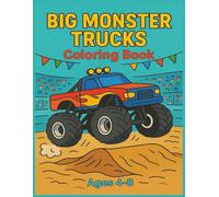 Big Monster Trucks: 50 Awesome Monster Truck Coloring Pages for Boys and Girls 4-8