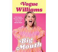 Big Mouth: The hilarious and heartwarming dive into the hyperactive life of Vogue Williams - TV Presenter and Podcaster, new memoir of 2025