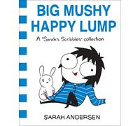 Big Mushy Happy Lump: A Sarah's Scribbles Collection: Volume 2