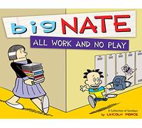 BIG NATE ALL WORK AND NO PLAY: A Collection of Sundays: 5