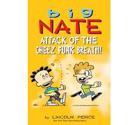 BIG NATE ATTACK OF THE CHEEZ FUNK BREATH: Volume 32
