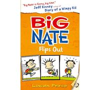 Big Nate Flips Out: Book 5