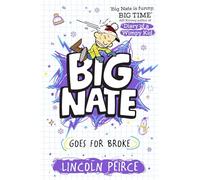 Big Nate Goes for Broke: Hilarious comic-book-style story for kids aged 9+