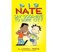 Big Nate – Say Good-bye to Dork City – Volumen 12 – Andrews McMeel Publishing