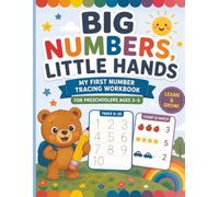 Big Numbers, Little Hands: My First Number Tracing Workbook for Preschoolers Ages 3-5