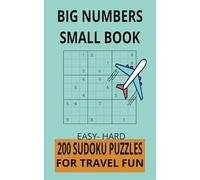 Big Numbers, Small Book: 200 Sudoku Puzzles for Travel Fun!