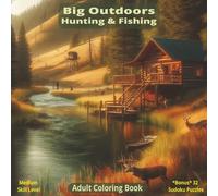 Big Outdoors Hunting & Fishing: Adult Coloring book for Anglers and Hunters.