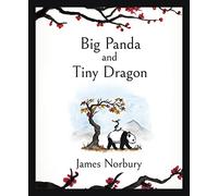 Big Panda and Tiny Dragon: The beautifully illustrated novel about friendship and hope (Big Panda and Tiny Dragon, 1)