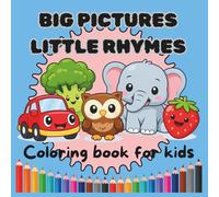 BIG PICTURE,LITTLE RHYMES COLORING BOOK FOR KIDS
