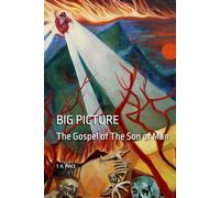 Big Picture: The Gospel of the Son of Man