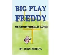 Big Play Freddy: The Greatest Football of All Time