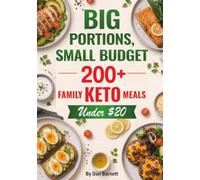 Big Portions, Small Budget: 200+ Family Keto Meals Under $20
