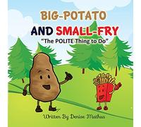 Big-Potato and Small-Fry “The POLITE Thing to Do”