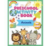 Big Preschool Activity Book- Animals Theme: 3+ year old 150 pages of practice for kids