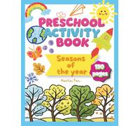 Big Preschool Activity Book - Seasons of the year theme: 3+ year old 150 pages of practice for kids