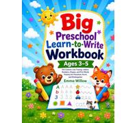 Big Preschool Learn-to-Write Workbook Ages 3-5: Pen Control, Line Tracing, Letters, Numbers, Shapes, and First Words Practice for Pre-K and Kindergarten