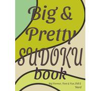 BIG & PRETTY SUDOKU VOL-1: Hard Level. Big format, font and fun Sudoku puzzles | 8.5 X 11 Format | 55 Puzzles with solutions in the back