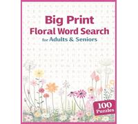 Big Print Floral Word Search for Adults and Seniors: Easy-to-Read Puzzles Inspired by the Beauty of Nature | A Calming Collection of Large-Print Flower-Themed Word Puzzles
