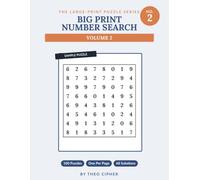 Big Print Number Search: Vol. 2 - 100 Large Print Number Search Puzzles for Adults & Seniors, One Per Page, with Solutions