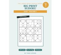 Big Print Sudoku: Easy Vol. 7 - 100 Large Print Easy Sudoku Puzzles for Adults & Seniors, One Per Page, with Solutions