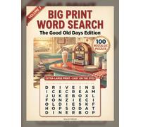 Big Print Word Search: 100 Large Print Nostalgic Puzzles of the 1950s and 1960s for Adults and Seniors, with Answers (The Good Old Days Edition, Volume 3)