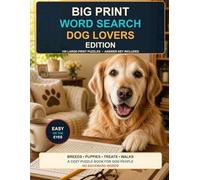 Big Print Word Search: Dog Lovers Edition: 100 Large-Print Dog-Themed Puzzles for Adults and Seniors with Answers