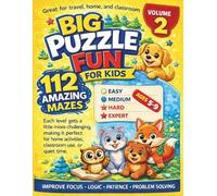 BIG PUZZLE FUN FOR KIDS: 112 Mazes - Fun Maze Puzzles for Kids Ages 5-9: Maze Puzzle Activity Book with 4 Difficulty Levels: Easy, Medium, Hard & Expert