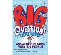 Big Questions From Little People . . . Answered By Some Very Big People: 1