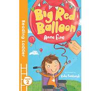 Big Red Balloon: A Sweet Children's Story by Anne Fine for Kids Learning to Read (Reading Ladder Level 2)