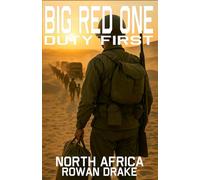Big Red One, North Africa: Invasion, Identity, and the Iron Will of the 1st Division (The Big Red One)