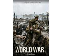 Big Red One, World War I: Blood, Brotherhood, and the Making of a Legend (The Big Red One)