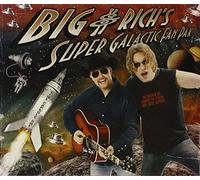 Big & Rich – Big & Rich's Super Galactic Fa
