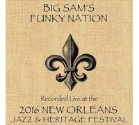 Big Sam's Funky Nation - Big Sam's Funky Nation / Live At JazzFest 2016