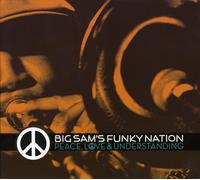 Big Sam's Funky Nation - Peace, Love & Understanding