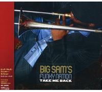 Big Sam's Funky Nation - Take Me Back