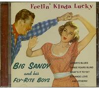 Big Sandy and His Fly-Rite Boy - Feelin' Kinda Lucky