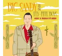 BIG SANDY & HIS FLY-RITE BOYS - What a Dream It's Been