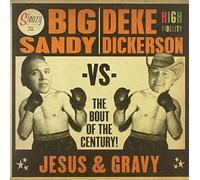 Big Sandy Vs. Deke Dickerson - Jesus & Gravy [Import Belge]