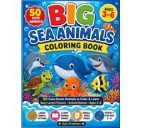 Big Sea Animals Coloring Book: 50 Cute Ocean Animals to Color & Learn | Large Simple Pictures | Learn Animal Names | Ages 3-6