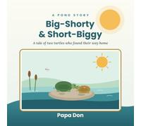 Big-Shorty & Short-Biggy: A Tale of Two Turtles Who Found Their Way Home