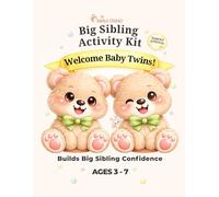 Big Sibling Activity Book: Welcome Baby Twins: New Baby Preparation Book for Big Brother or Sister - Fun Activities to Help Toddlers and Kids Feel Excited, Confident and Included