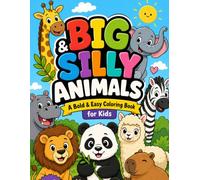 Big & Silly Animals: A Bold & Easy Coloring Book for Kids