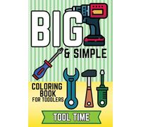 BIG & Simple Coloring Book for Toddlers: Tool Time