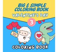 Big & Simple Coloring Book Valentine's Day 3: A Cute Kawaii Coloring Book for Kids, Adults & Seniors - Easy, Large, and Adorable Animal Designs with ... for a Fun and Relaxing Valentine's Day!