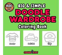 Big & Simple Doodle Wardrobe Coloring Book: My First Clothes Coloring Book for Toddlers & Preschoolers: 50+ Easy, Bold, and Fun Fashion Pages for Kids Ages 1-5 (Big and Simple Doodle Coloring Books)