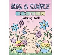 Big & Simple Easter Coloring Book Age 3-6: Easy Easter Coloring Pages for Toddlers Ages 3-6 | Preschool Spring Activity Book