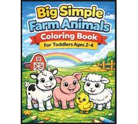Big Simple Farm Animals Coloring Book for Toddlers Ages 2-4: Bold, Easy and Large Pictures with Thick Lines for Little Hands, Preschool Fun and Early Learning